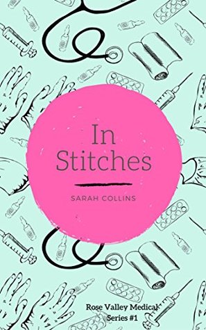 In Stitches (Rose Valley Hospital, #1)