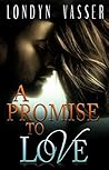 A Promise To Love: A Stranded Vacation Romance A Promise To Love: A Stranded Vacation Romance