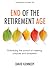 End of the Retirement Age by David Kennedy End of the Retirement Age by David Kennedy