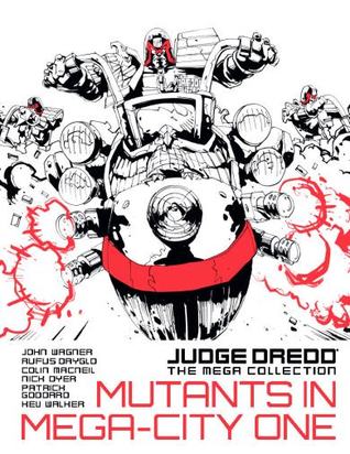 Mutants In Mega-City One (Judge Dredd The Mega Collection, #46)