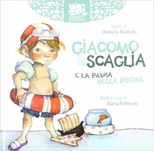 Giacomo & Scaglia e la paura della piscina (Hardcover)