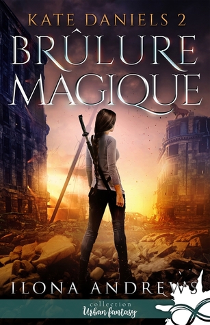 Brûlure magique (Kate Daniels, #2)