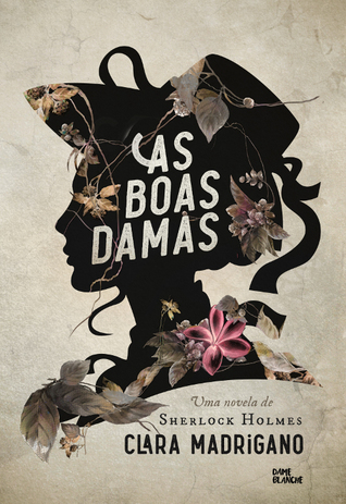 As boas damas: Uma novela de Sherlock Holmes (Kindle Edition)