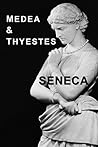Medea & Thyestes