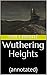 Wuthering Heights: (annotated)