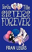 Bertha & Tillie: Sisters Forever