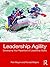 Leadership Agility: Develop...