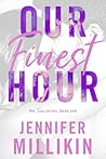 Our Finest Hour by Jennifer Millikin