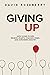 Giving Up: How Giving to Go...