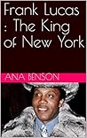 Frank Lucas : The King of New York