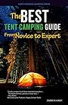 The Best Tent Camping Guide: From Novice To Expert (Northwoods Camping Series Book 1)