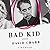 Bad Kid: A Memoir