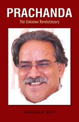 Prachanda: The Unknown Revolutionary