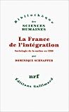 La France de l'intégration : sociologie de la nation en 1990 La France de l'intégration : sociologie de la nation en 1990