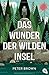 Das Wunder der wilden Insel (Das Wunder der wilden Insel, #1)