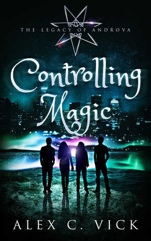 Controlling Magic (The Legacy of Androva #4)