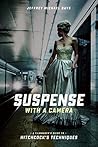 Suspense with a Camera by Jeffrey Michael Bays