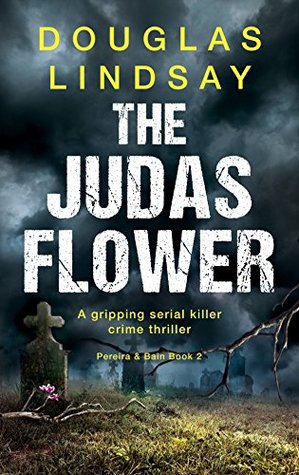 The Judas Flower (DI Pereira & DS Bain #2)