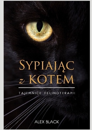 Sypiając z kotem - tajemnice felinoterapii