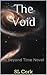 The Void: A Beyond Time Novel