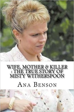 Read Wife, Mother & Killer: The True Story of Misty Witherspoon