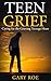Teen Grief: Caring for the ...