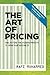 The Art of Pricing: How to Find the Hidden Profits to Grow Your Business