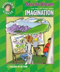 Dare to Dream: Four True Life Stories About Imagination