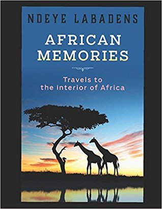 African Memories: Travels to the interior of Africa (Paperback)