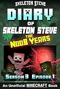 Diary of Skeleton Steve, the Noob Years, Season 3, Episode 1