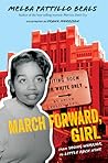 March Forward, Girl by Melba Pattillo Beals