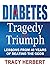 Diabetes Tragedy to Triumph