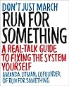 Book cover for Run for Something: A Real-Talk Guide to Fixing the System Yourself