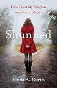 Shunned: How I Lost My Religion and Found Myself