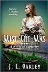 Mist-chi-mas: A Novel of Captivity