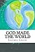 God Made The World by Laurel Leigh