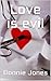 Love is evil
