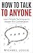 How To Talk To Anyone: Learn the Techniques to Master any Conversation