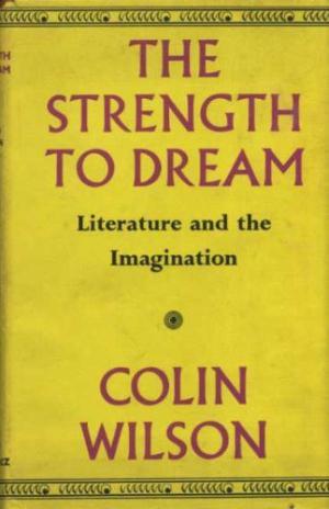 The Strength to Dream: Literature and the Imagination (Paperback)