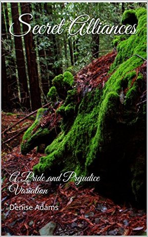 Secret Alliances: A Pride and Prejudice Variation (Kindle Edition)
