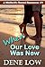 When Our Love Was New: A Ma...