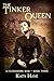 The Tinker Queen (A Clockwork War #3) by Katy Haye