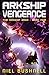 Arkship Vengeance (The Arks...