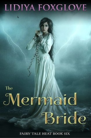 The Mermaid Bride (Fairy Tale Heat, #6)