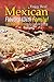Enjoy Real Mexican Flavors ...
