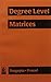 Degree Level Matrices