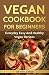 Vegan Cookbook for Beginner...