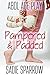 Padded & Pampered by Sadie Sparrow