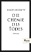 Die Chemie des Todes by Simon Beckett