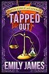 Tapped Out (Maple Syrup Mysteries, #7)